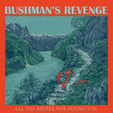 Bushman’s Revenge - All The Better For Seeing You - CD