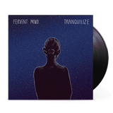 Fervent Mind - Tranquilize - LP