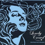 Lonely Crowd - Watching from the Distance - Digipak CD